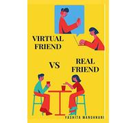 Virtual Friend VS Real Friend: who would you choose?