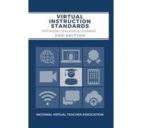 Virtual Instruction Standards: Optimizing Teaching & Learning, 2nd Edition