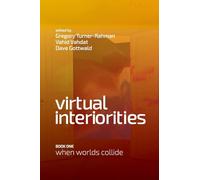 Virtual Interiorities: When Worlds Collide