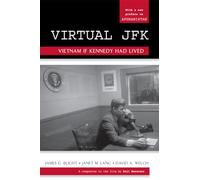 Virtual JFK: Vietnam If Kennedy Had Lived