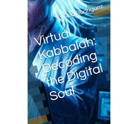 Virtual Kabbalah: Decoding the Digital Soul