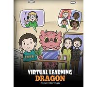 Virtual Learning Dragon: A Story About Distance Learning to Help Kids Learn Online.: 39 (My Dragon Books)