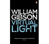 Virtual Light: A biting techno-thriller from author of Neuromancer: 1 (Bridge, 1)
