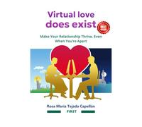 Virtual love does exist: Find Fulfillment in Your Long-Distance Relationship (Love Without Borders: The Virtual Love Series)