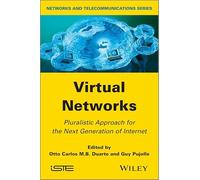 Virtual Networks: Pluralistic Approach for the Next Generation of Internet (Networks and Telecommunications)