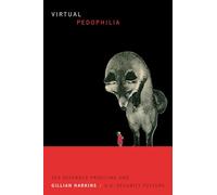 Virtual Pedophilia: Sex Offender Profiling and U.S. Security Culture