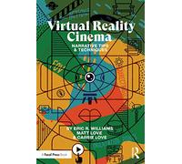 Virtual Reality Cinema: Narrative Tips and Techniques