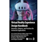 Virtual Reality Experience Design Handbook: Heuristics, Patterns, and Practices for Immersive Applications