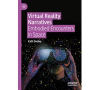 Virtual Reality Narratives: Embodied Encounters in Space