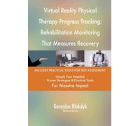 Virtual Reality Physical Therapy Progress Tracking: Rehabilitation Monitoring That Measures Recovery Improvement