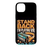 Virtual Reality Stand Back I'm Playing Vr Case for iPhone 14 Plus