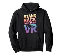 Virtual Reality Stand Back I'm Playing Vr Pullover Hoodie