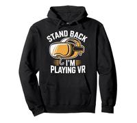 Virtual Reality Stand Back I'm Playing Vr Pullover Hoodie