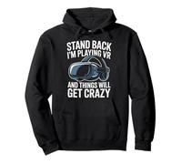 Virtual Reality Stand Back I'm Playing Vr Pullover Hoodie