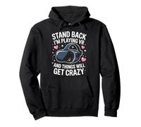 Virtual Reality Stand Back I'm Playing Vr Pullover Hoodie