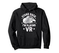 Virtual Reality Stand Back I'm Playing Vr Pullover Hoodie