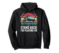 Virtual Reality Stand Back I'm Playing Vr Pullover Hoodie