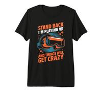 Virtual Reality Stand Back I'm Playing Vr Videogames Premium T-Shirt