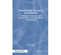 Virtual Reality Therapy in the Metaverse : A Clinician’s Guide to Getting Started with Virtual Reality-Based Psychotherapy