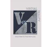 Virtual Reality: Welcome To The New Age VR Dot Grid Notebook: Organizer, Planner or Journal | 6x9 inches | 120 Dotted Pages | Office Equipment, Supplies | Gift Idea for Family and Friends