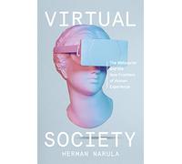 Virtual Society: The Metaverse and the New Frontiers of Human Experience