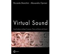 Virtual Sound - Sound Synthesis and Signal Processing - Theory and Practice with Csound