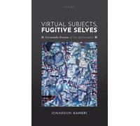 Virtual Subjects, Fugitive Selves: Fernando Pessoa and his philosophy