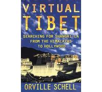 Virtual Tibet: Searching for Shangri-LA from the Himalayas to Hollywood