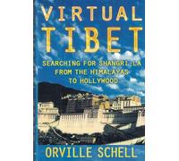 Virtual Tibet: Searching for Shangri-LA from the Himalayas to Hollywood