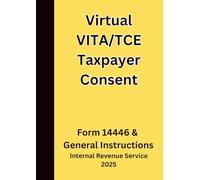 Virtual VITA/TCE Taxpayer Consent: Form 14446 & General Instructions 2025