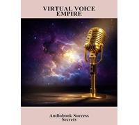 Virtual Voice Empire: Audiobook Success Secrets