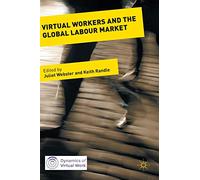 Virtual Workers and the Global Labour Market (Dynamics of Virtual Work)