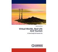 Virtual Worlds, Real Life And Tourism: A Case Study On Second Life