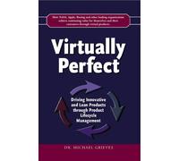 Virtually Perfect: Driving Innovative and Lean Products through Product Lifecycle Management [Hardcover] [2011] (Author) Michael Grieves