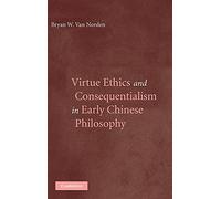 Virtue Ethics and Consequentialism in Early Chinese Philosophy