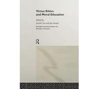 Virtue Ethics and Moral Education (Routledge International Studies in the Philosophy of Education)