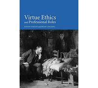 Virtue Ethics and Professional Roles – Cambridge University Press