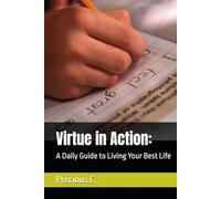 Virtue in Action:: A Daily Guide to Living Your Best Life