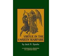 Virtue in the Unseen Warfare: A Contemporary Adaptation of a Spiritual Classic