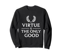 Virtue Is The Only Good Minimalist Design Stoicism Tee Stoic Sweatshirt
