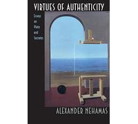 Virtues of Authenticity: Essays on Plato and Socrates