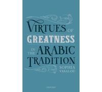 Virtues of Greatness in the Arabic Tradition