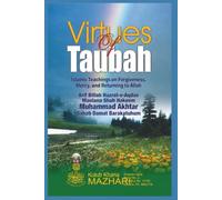 Virtues of Taubah: Islamic Teachings on Forgiveness, Mercy, and Returning to Allah