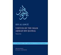 Virtues of the Imam Ahmad ibn Ḥanbal: Volume One: 50 (Library of Arabic Literature)