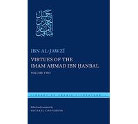 Virtues of the Imam Ahmad ibn Ḥanbal: Volume Two: 44 (Library of Arabic Literature)