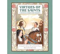 Virtues of the Saints:: 15 Heavenly Habits for Children