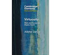 Virtuosity : Risk and Excess in Poetic Form