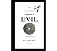 VIRTUOUS EVIL: The Occupied Form