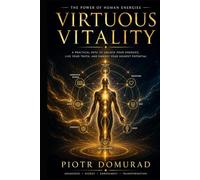 Virtuous Vitality: The Power of Human Energies (The Mental SPA Series)