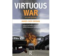 Virtuous War: Mapping the Military-Industrial-Media-Entertainment-Network